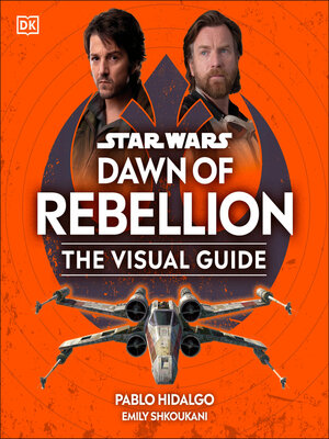 Star Wars Dawn of Rebellion the Visual Guide - ebook